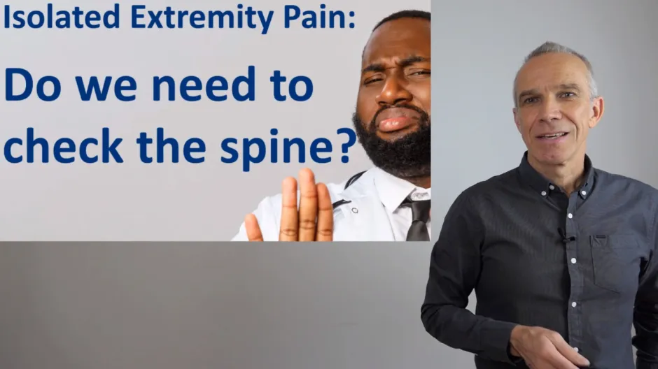 Isolated Extremity Pain – Do we need to check the spine?