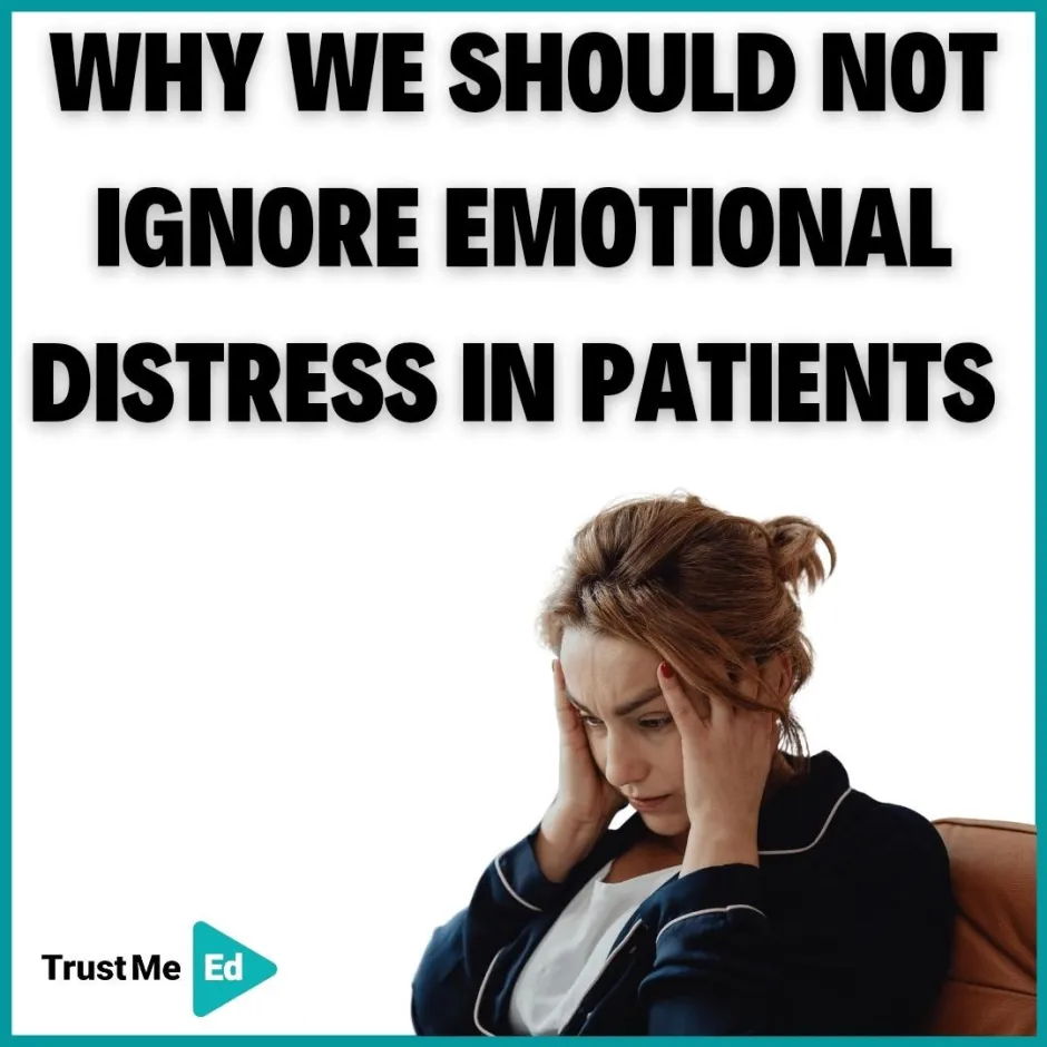 WHY WE SHOULD NOT IGNORE EMOTIONAL DISTRESS IN PATIENTS