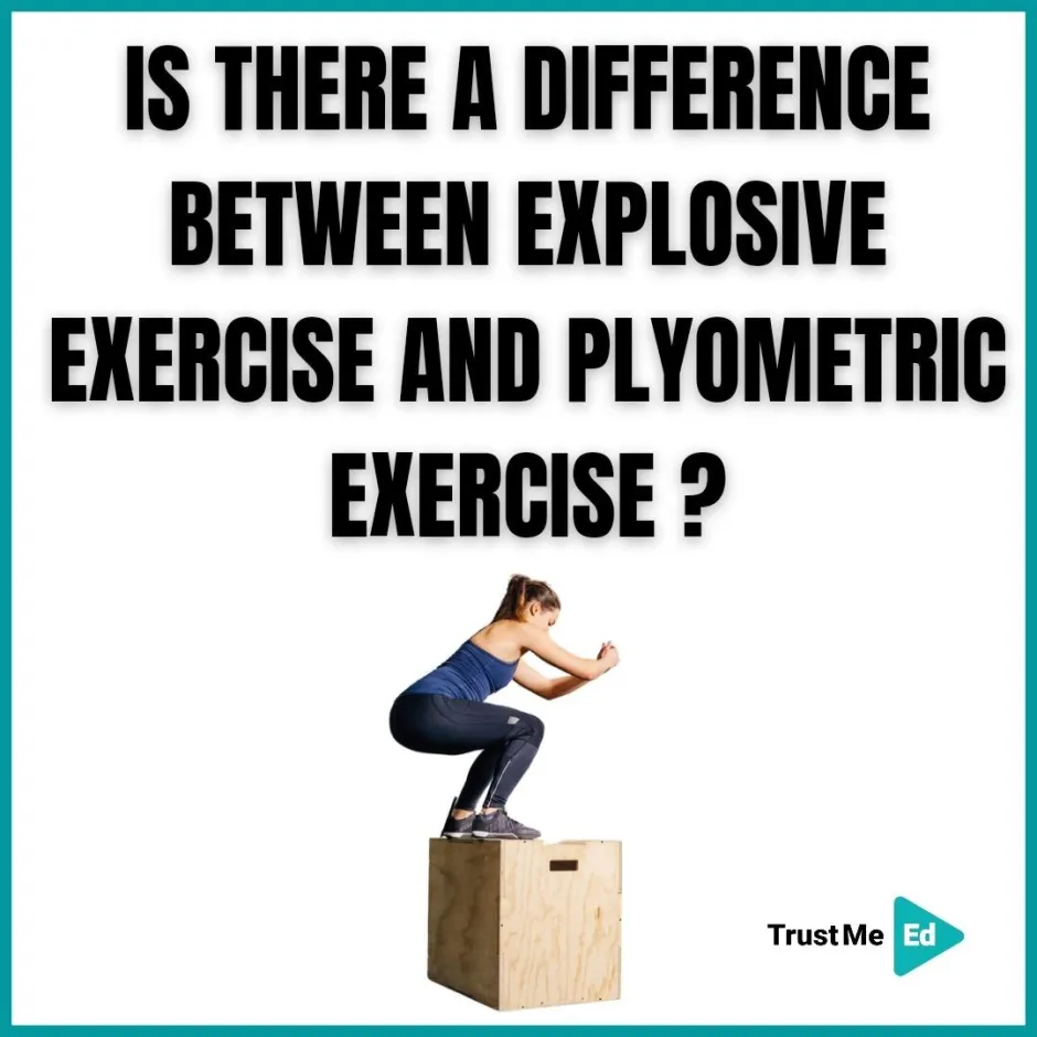 IS THERE A DIFFERENCE BETWEEN EXPLOSIVE EXERCISE AND PLYOMETRIC EXERCISE?