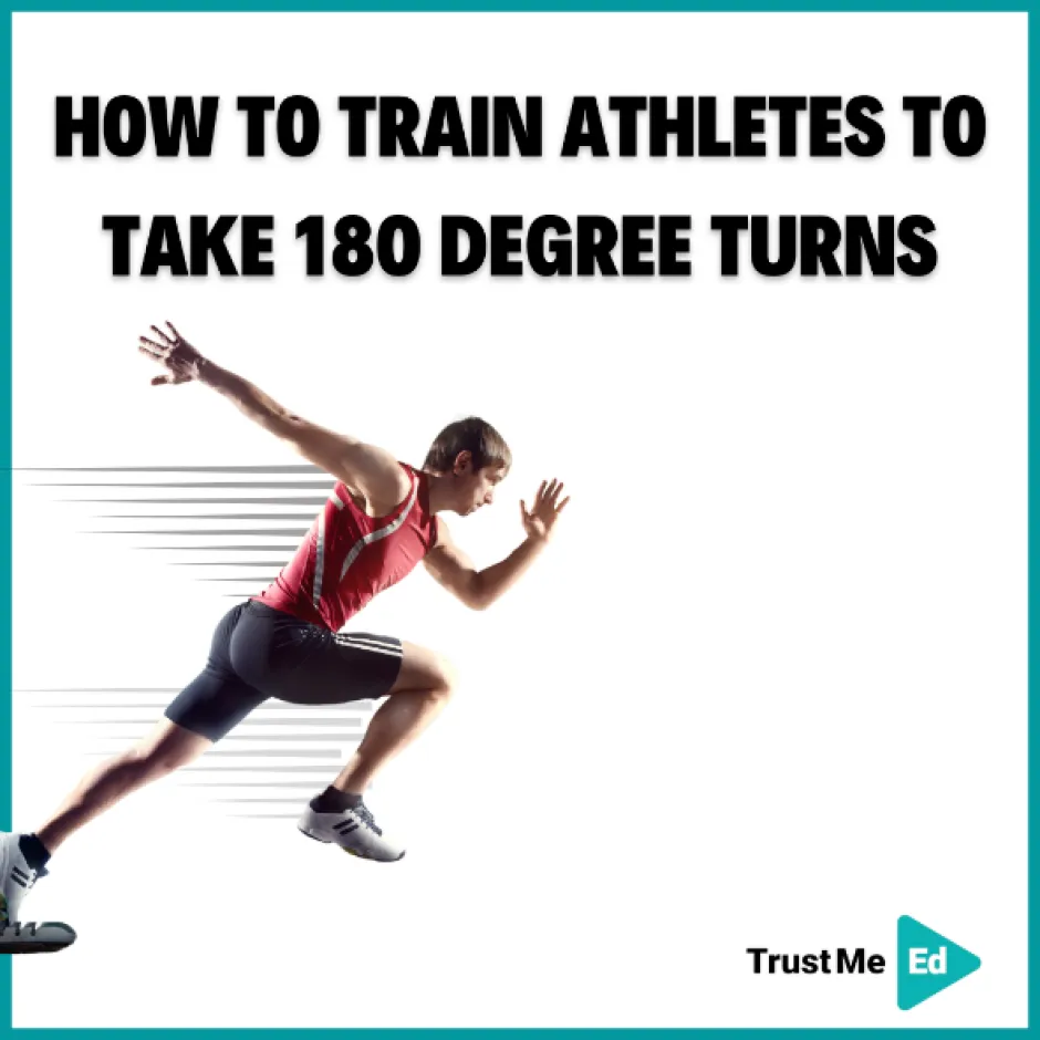 HOW TO TRAIN ATHLETES TO TAKE 180 DEGREE TURNS