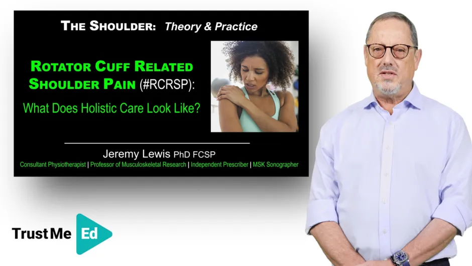 Rotator Cuff Related Shoulder Pain: Theory, Practice, and the Importance of Holistic Care