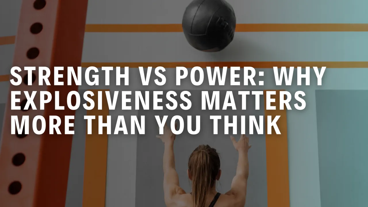 Strength vs Power: Why Explosiveness Matters More Than You Think