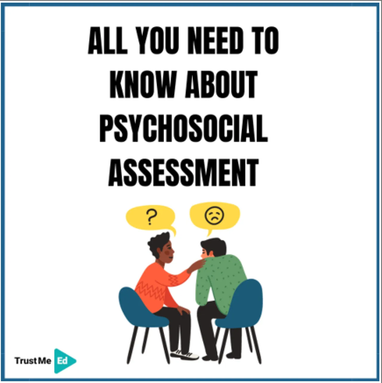ALL YOU NEED TO KNOW ABOUT PSYCHOSOCIAL ASSESSMENT